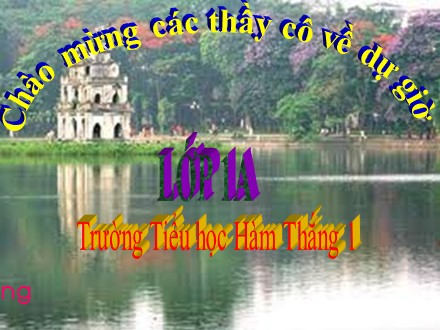 Bài giảng Chính tả Lớp 1 - Tiết 16: Hồ Gươm - Nguyễn Thị Đức Lang