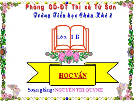 Bài giảng Học vần Lớp 1 - Bài 54: ung, ưng - Nguyễn Thị Quỳnh