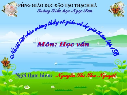 Bài giảng Học vần Lớp 1 - Bài 73: it, iêt - Nguyễn Thị Thu Nguyệt