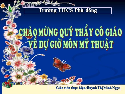 Bài giảng Mĩ thuật Lớp 7 - Bài 3: Vẽ trang trí - Tạo họa tiết trang trí - Huỳnh Thị Minh Ngọc