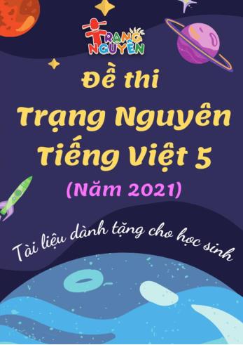 Đề thi Trạng nguyên Tiếng Việt Lớp 5 - Năm học 2020-2021