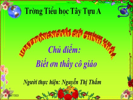 Bài giảng Hoạt động ngoài giờ chính khóa Lớp 1 - Chủ điểm: Biết ơn thầy cô giáo - Nguyễn Thị Thắm