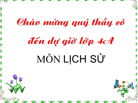 Bài giảng Lịch sử Lớp 4 - Nước ta dưới ách đô hộ của các triều đại phong kiến phương Bắc - Trường Tiểu học Tây Tựu B