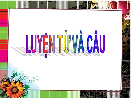 Bài giảng Luyện từ và câu Lớp 5 - Nối các vế câu ghép bằng cặp từ hô ứng - Trường Tiểu học Đức Thắng