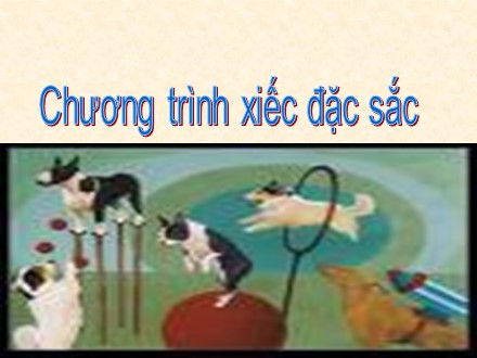 Bài giảng Tập đọc Lớp 3 - Chương trình xiếc đặc sắc - Trường Tiểu học Đức Thắng