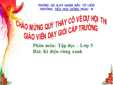 Bài giảng Tập đọc Lớp 5 - Kì diệu rừng xanh - Phùng Thị Lệ Quyên