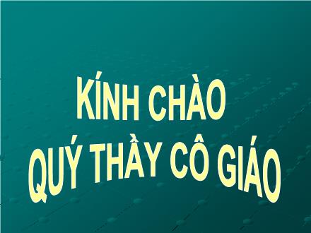 Bài giảng Tập đọc Lớp 5 - Thư gửi các học sinh - Trường Tiểu học Cổ Nhuế B