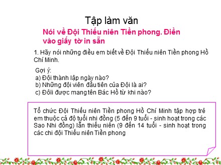 Bài giảng Tập làm văn Lớp 3 - Nói về Đội Thiếu niên Tiền phong. Điền vào giấy tờ in sẵn - Trường Tiểu học Cổ Nhuế B