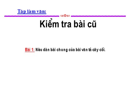 Bài giảng Tập làm văn Lớp 5 - Ôn tập về tả con vật - Trường Tiểu học Cổ Nhuế B