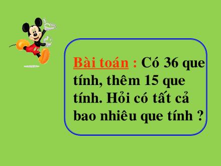 Bài giảng Toán Khối 2 - 36+15 - Trường Tiểu học Cổ Nhuế B