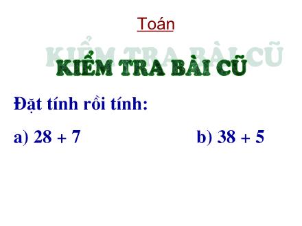 Bài giảng Toán Lớp 2 - 38+25 - Trường Tiểu học Cổ Nhuế B