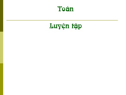 Bài giảng Toán Lớp 2 - Luyện tập (Trang 111) - Trường Tiểu học Cổ Nhuế B