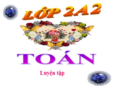 Bài giảng Toán Lớp 2 - Luyện tập (Trang 159) - Trường Tiểu học Cổ Nhuế B