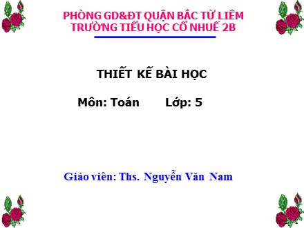 Bài giảng Toán Lớp 5 - Tiết 9: Hỗn số - Nguyễn Văn Nam