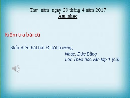 Bài giảng Âm nhạc Lớp 1 - Học hát bài Đường và chân - Trường Tiểu học Kim Giang