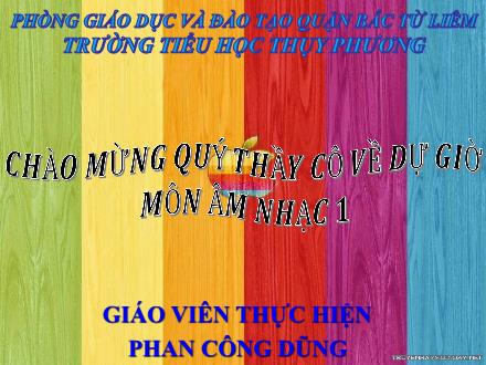 Bài giảng Âm nhạc Lớp 1 - Học hát bài Sắp đến Tết rồi - Phan Công Dũng