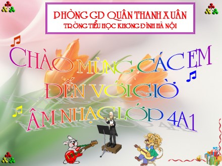 Bài giảng Âm nhạc Lớp 4 - Tiết 9: Ôn tập bài hát Trên ngựa ta phi nhanh. Tập đọc nhạc TĐN Số 2 - Trường Tiểu học Khương Đình