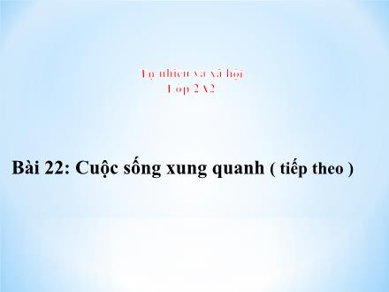 Bài giảng Đạo đức Lớp 2 - Bài 22: Cuộc sống xung quanh (Tiếp theo) - Trường Tiểu học Khương Đình