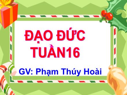 Bài giảng Đạo đức Lớp 2 - Bài 8: Giữ trật tự, vệ sinh nơi công cộng - Phạm Thúy Hoài