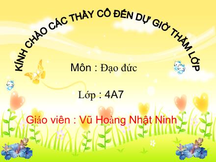 Bài giảng Đạo đức Lớp 4 - Bác Hồ và những bài học về đạo đức, lối sống dành cho học sinh - Vũ Hoàng Nhật Ninh