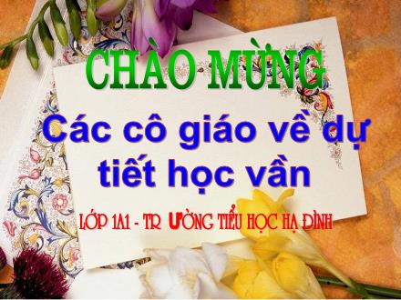 Bài giảng Học vần Lớp 1 - Bài 33 - Trường TH Hạ Đình