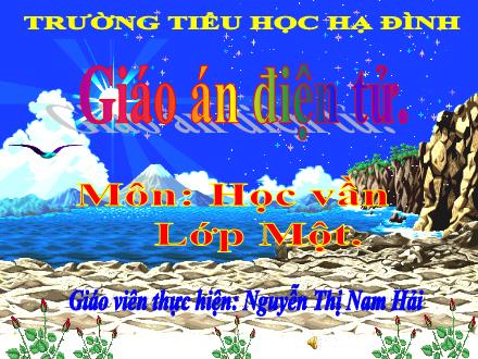 Bài giảng Học vần Lớp 1 - Bài 44: on, an - Nguyễn Thị Nam Hải