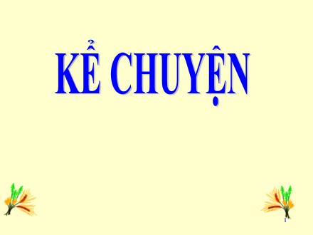 Bài giảng Kể chuyện Lớp 5 - Kể chuyện đã nghe, đã đọc về những người đã góp sức mình chống lại đói nghèo, lạc hậu, vì hạnh phúc của nhân dân - Trường Tiểu học Xuân Đỉnh