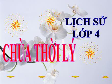 Bài giảng Lịch sử Lớp 4 - Bài 10: Chùa thời Lý - Trường Tiểu học Kim Giang