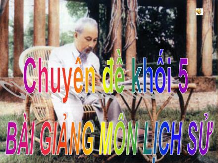 Bài giảng Lịch sử Lớp 5 - Quyết chí ra đi tìm đường cứu nước - Trường TH Hạ Đình