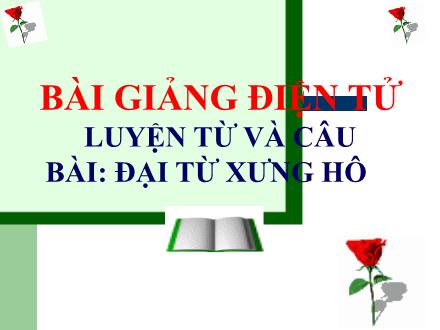 Bài giảng Luyện từ và câu Lớp 5 - Đại từ xưng hô - Trường Tiểu học Khương Đình
