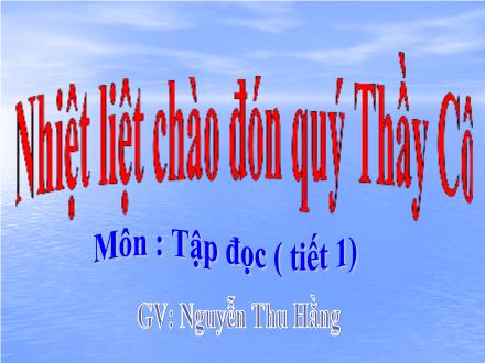 Bài giảng Tập đọc Lớp 2 - Chuyện quả bầu - Nguyễn Thu Hằng