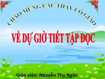 Bài giảng Tập đọc Lớp 3 - Tiếng ru - Nguyễn Thu Ngân