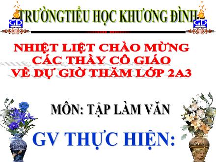 Bài giảng Tập làm văn Lớp 2 - Đáp lời chia vui. Nghe và trả lời câu hỏi - Trường Tiểu học Khương Đình