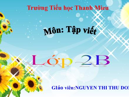 Bài giảng Tập viết Lớp 2 - Chữ hoa Ă, Â - Nguyễn Thị Thu Đông