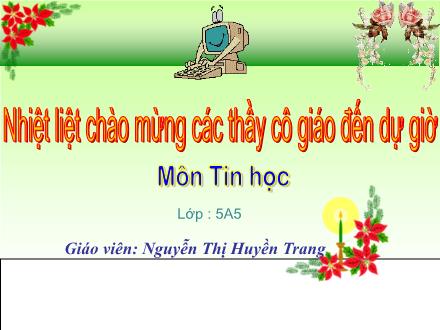 Bài giảng Tin học Lớp 5 - Viết chữ lên hình vẽ - Nguyễn Thị Huyền Trang