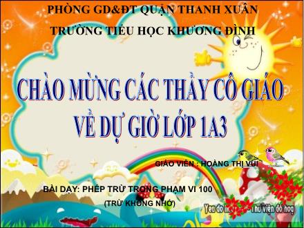 Bài giảng Toán Lớp 1 - Phép trừ trong phạm vi 100 (Trừ không nhớ) - Hoàng Thị Vui