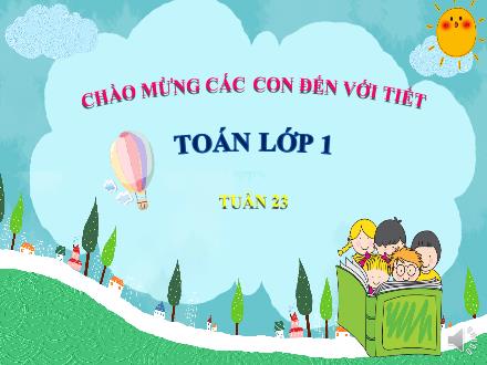 Bài giảng Toán Lớp 1 - Tuần 23: Vẽ đoạn thẳng có độ dài cho trước - Trường TH Thanh Xuân Trung