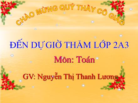 Bài giảng Toán Lớp 2 - Bảng nhân 2 - Nguyễn Thị Thanh Lương