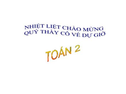 Bài giảng Toán Lớp 2 - Bảng nhân 2 - Trường Tiểu học Khương Đình