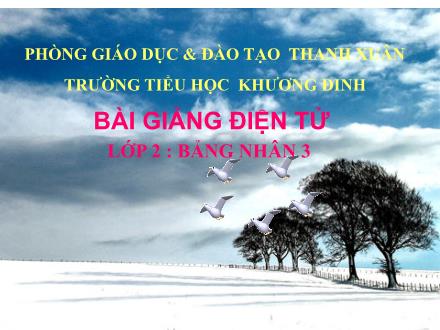 Bài giảng Toán Lớp 2 - Bảng nhân 3 - Trường Tiểu học Khương Đình