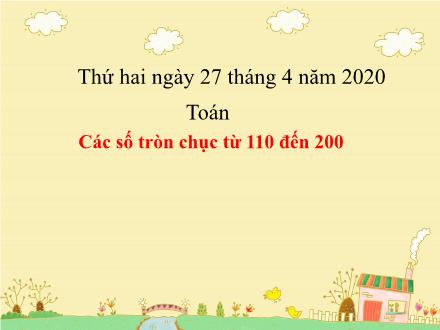 Bài giảng Toán Lớp 2 - Các số tròn chục từ 110 đến 200 - Trường TH Thanh Xuân Trung