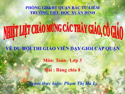 Bài giảng Toán Lớp 3 - Bảng chia 8 - Phạm Thị Hà Ly