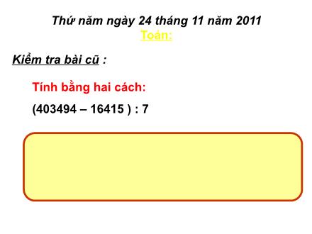 Bài giảng Toán Lớp 4 - Chia một số cho một tích - Trường Tiểu học Kim Giang