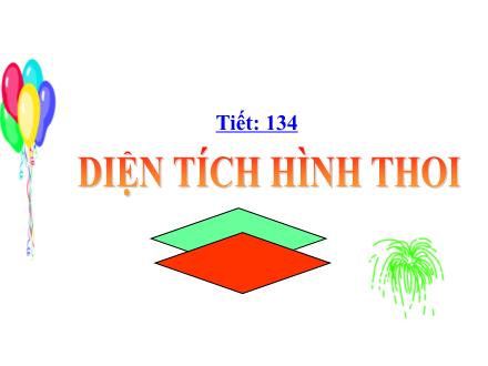 Bài giảng Toán Lớp 4 - Diện tích hình thoi - Trường Tiểu học Kim Giang