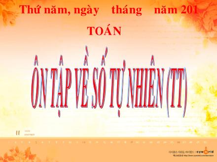 Bài giảng Toán Lớp 4 - Ôn tập về số tự nhiên (Tiếp theo) - Trường Tiểu học Kim Giang