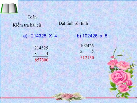 Bài giảng Toán Lớp 4 - Tính chất giao hoán của phép nhân - Trường Tiểu học Kim Giang