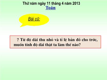 Bài giảng Toán Lớp 4 - Ứng dụng tỉ lệ bản đồ (Tiếp theo) - Trường Tiểu học Kim Giang