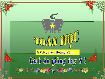 Bài giảng Toán Lớp 5 - Luyện tập (Trang 76) - Nguyễn Hoàng Vân