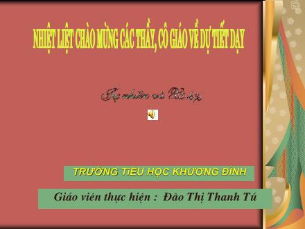 Bài giảng Tự nhiên và Xã hội Lớp 1 - Hoạt động và nghỉ ngơi - Đào Thị Thanh Tú