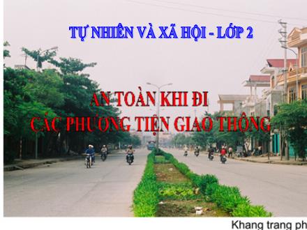 Bài giảng Tự nhiên và Xã hội Lớp 2 - Bài 20: An toàn khi đi các phương tiện giao thông - Trường Tiểu học Khương Đình